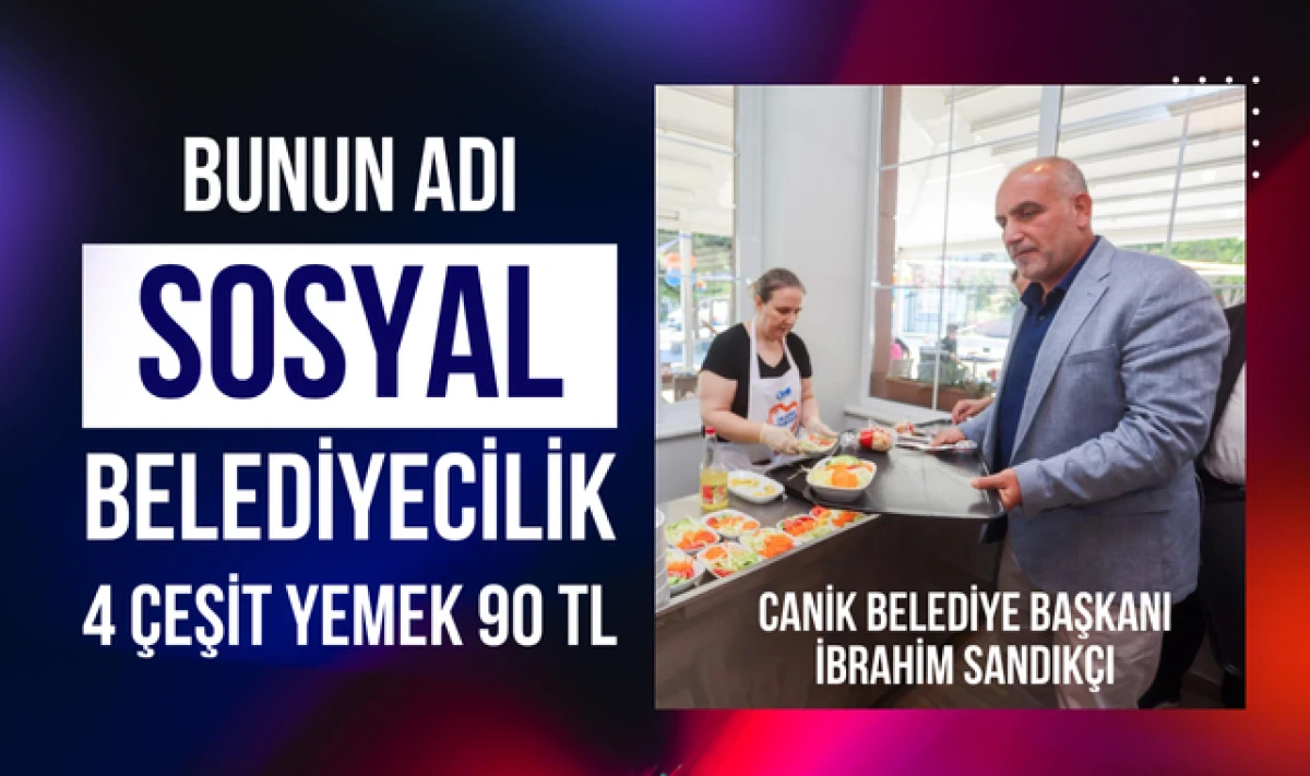 Canik Can Sofrası Açıldı! 4 Çeşit Yemek 90 TL!