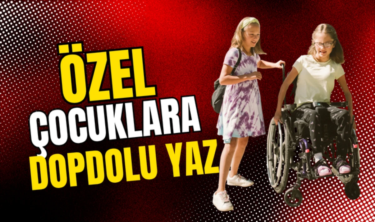 SBB'den Özel Çocuklara Dopdolu Yaz!