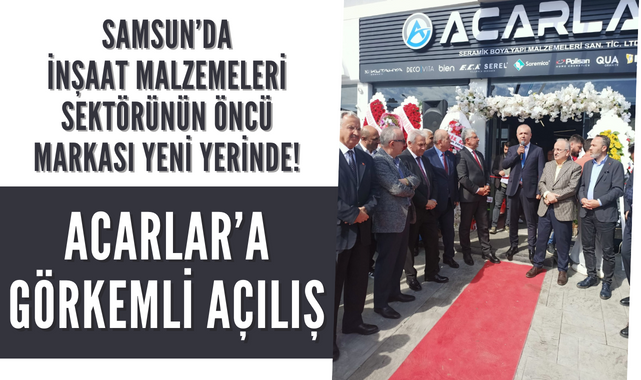 Acarlar Seramik Boya Atakum Şubesini Açtı!