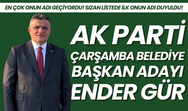 AK Parti Çarşamba Belediye Başkan Adayı Ender Gür!