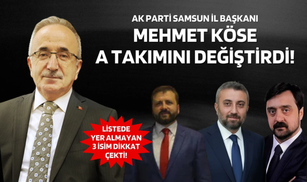 AK Parti İl Başkanı Mehmet K&ouml;se, A Takımını Değiştirdi!
