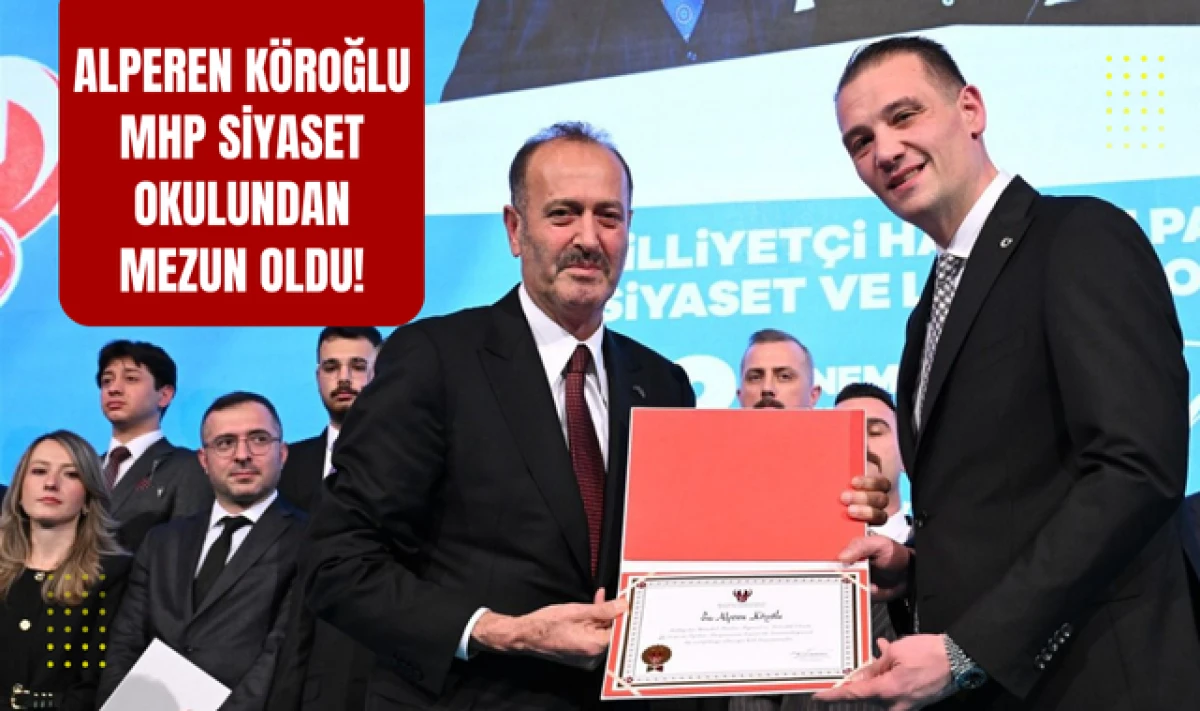 Alperen Köroğlu MHP Siyaset ve Liderlik Okulundan Mezun Oldu