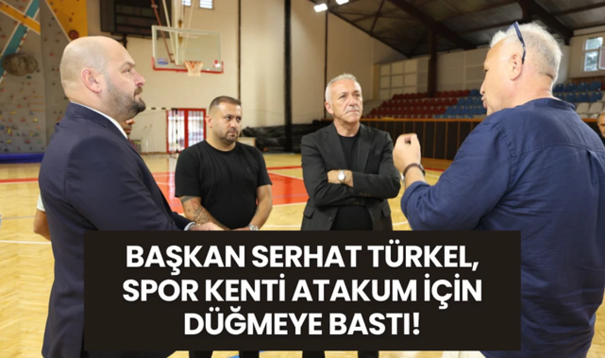 Başkan Serhat Türkel Spor Kenti Atakum İçin Düğmeye Bastı!