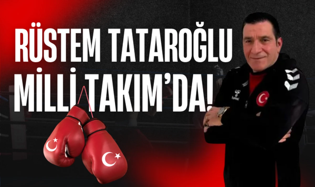 Boks Antren&ouml;r&uuml; R&uuml;stem Tataroğlu Milli Takımda! 