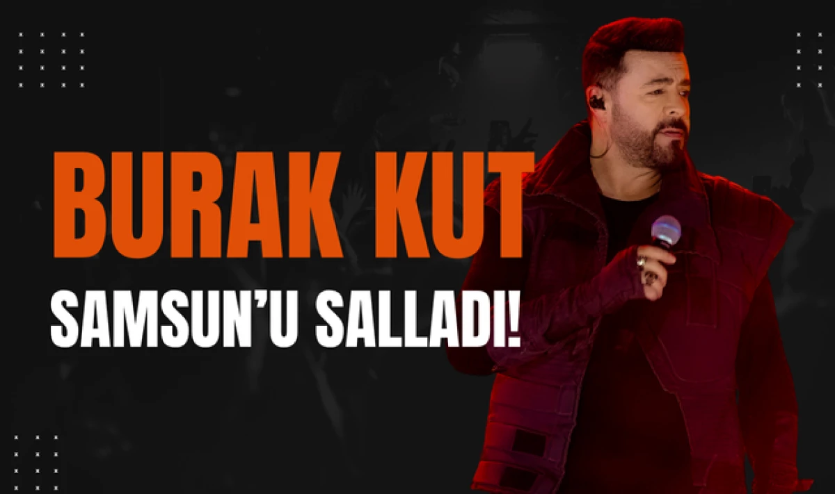 Burak Kut Samsun'u Salladı! 90'lar Rüzgarı Esti!