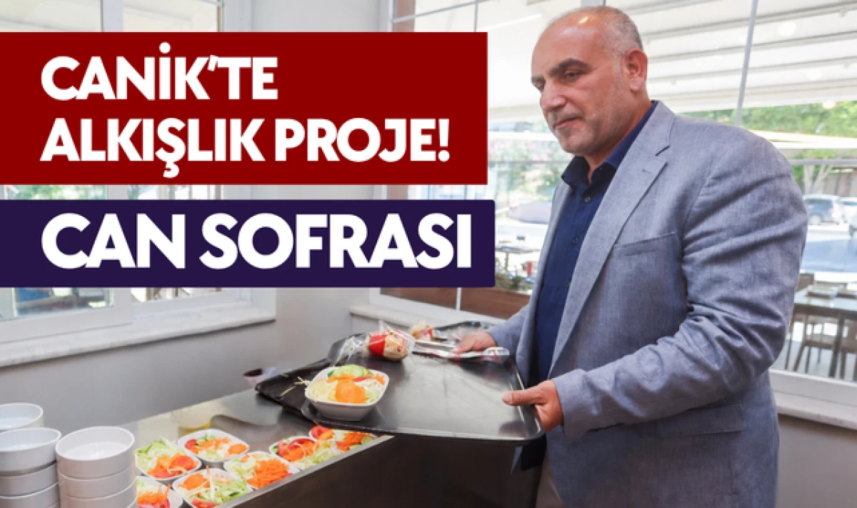 Canik Belediyesinin Alkışlık Projesi; Can Sofrası!