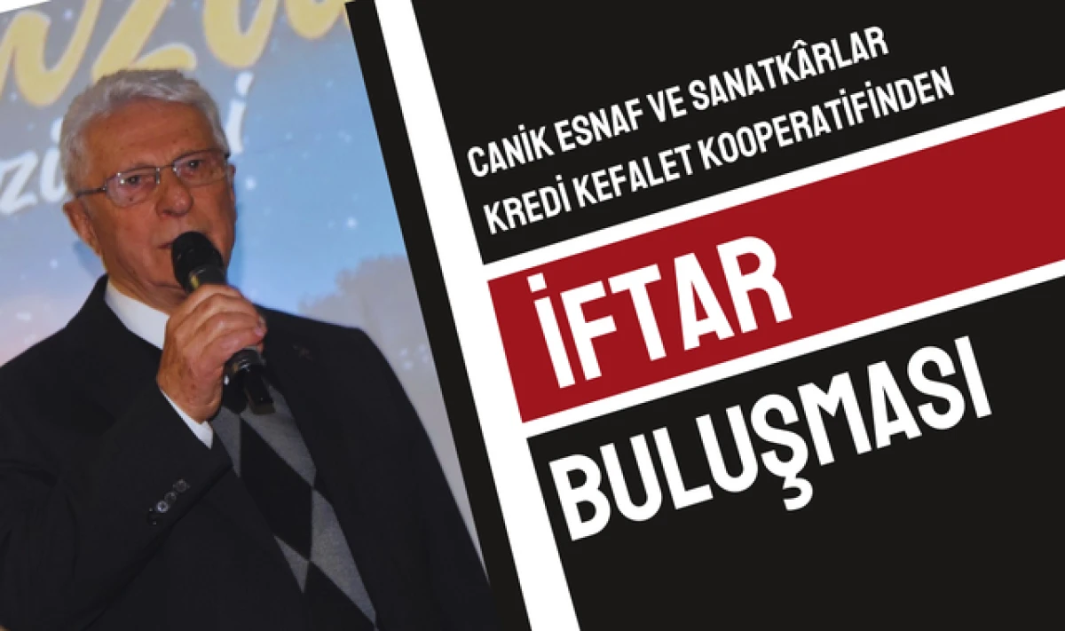 Canik Esnaf Kefalet'ten Samsun'u Buluşturan İftar!