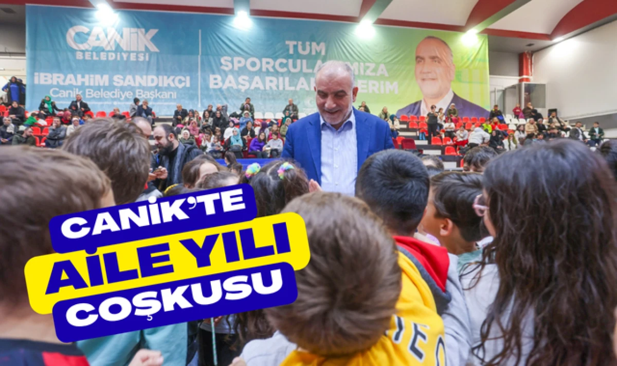 Canik İlçesinde Aile Yılı Coşkusu Yaşanıyor!