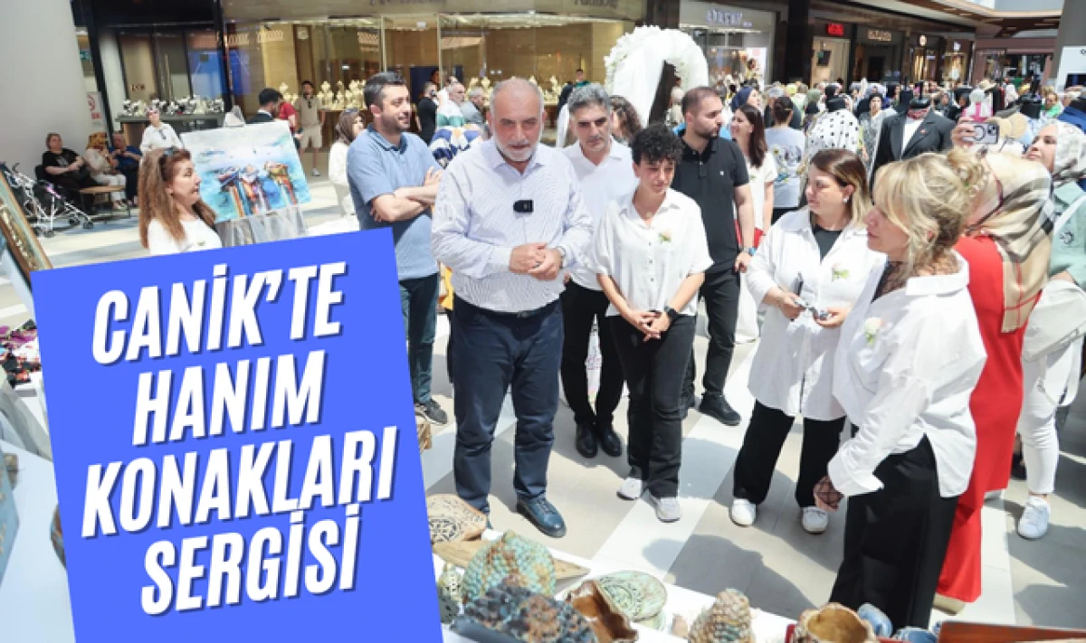 Canik'te Hanım Konakları Sergisine Yoğun İlgi!