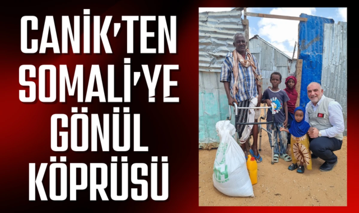 Canik'ten Somali Mogadişu'ya G&ouml;n&uuml;l K&ouml;pr&uuml;s&uuml;!