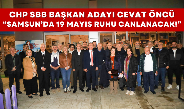 Cevat Öncü; Samsun'da 19 Mayıs Ruhu Canlanacak!