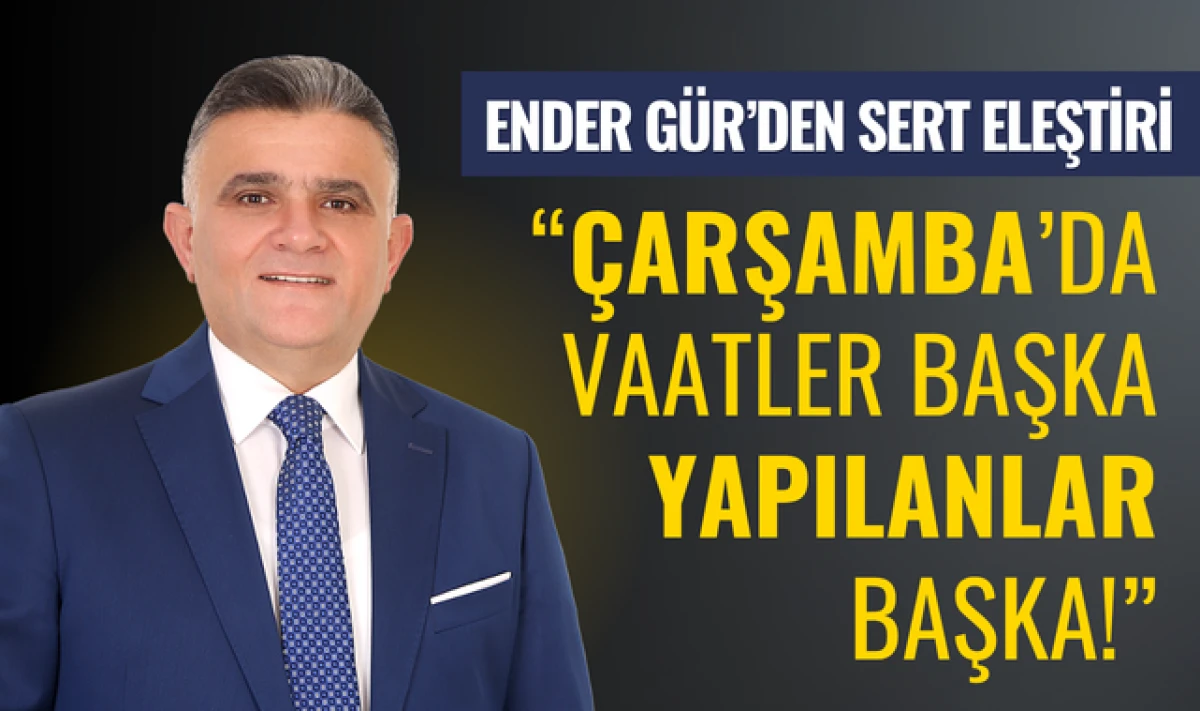 Ender G&uuml;r'den Sert '&Ccedil;arşamba Belediyesi' Eleştirisi!