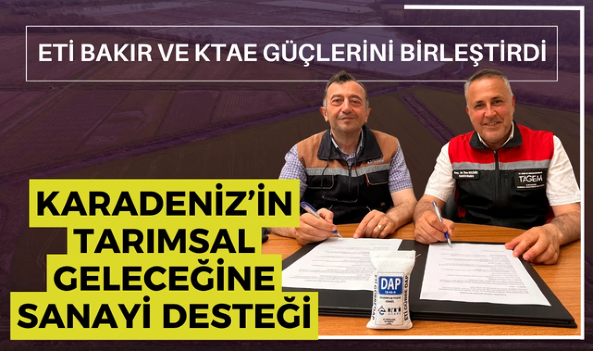 Eti Bakır ve KTAE G&uuml;&ccedil;lerini Karadeniz İ&ccedil;in Birleştirdi!