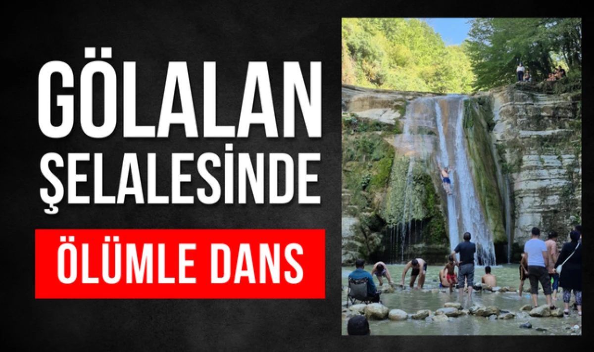 Gölalan Şelalesinde Ölümle Dans Ediyorlar!