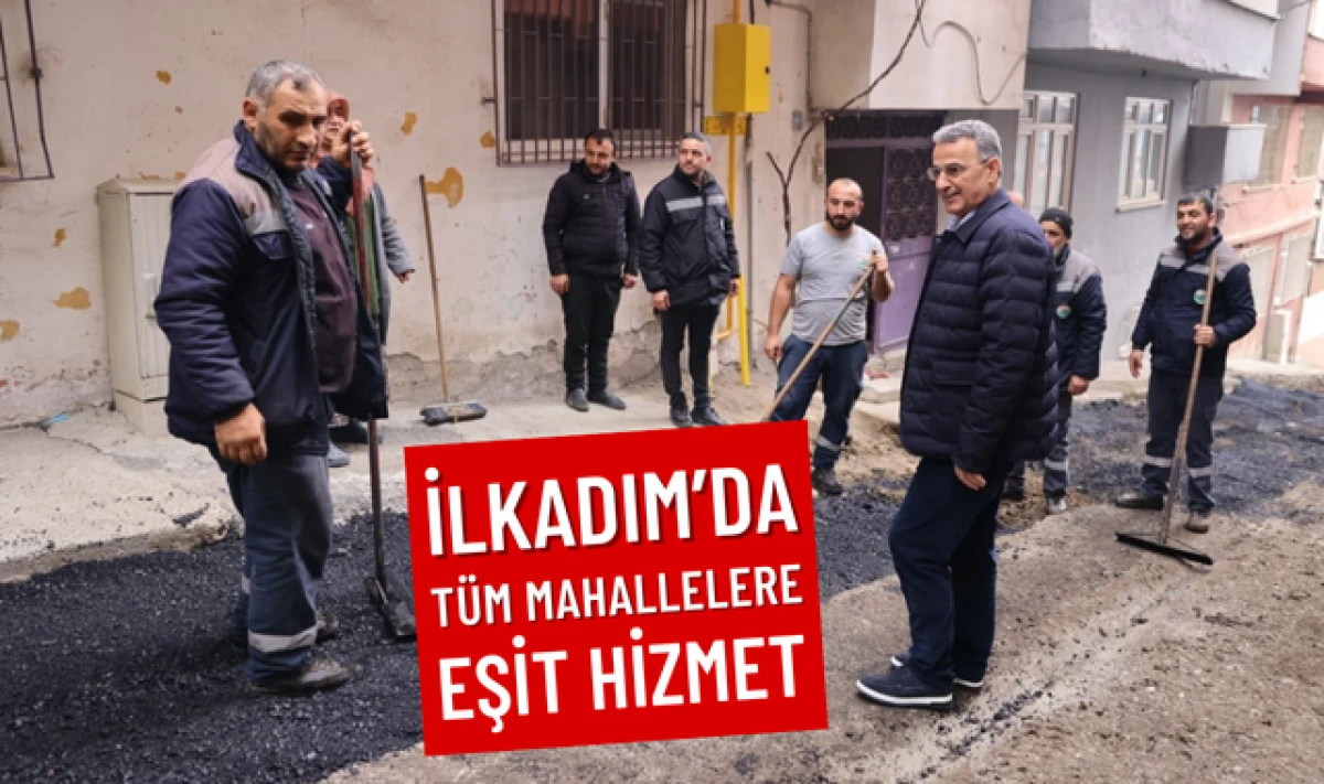 İlkadım Belediyesinde T&uuml;m Mahallelere Eşit Hizmet!