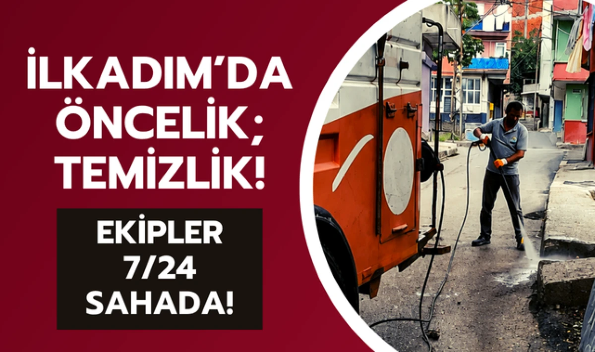İlkadım'da &Ouml;ncelik; Temizlik! Ekipler 7/24 Sahada!