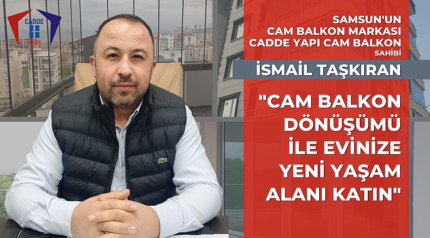 SAMSUN CADDE YAPI İSMAİL TAŞKIRAN'DAN CAM BALKON UYARISI