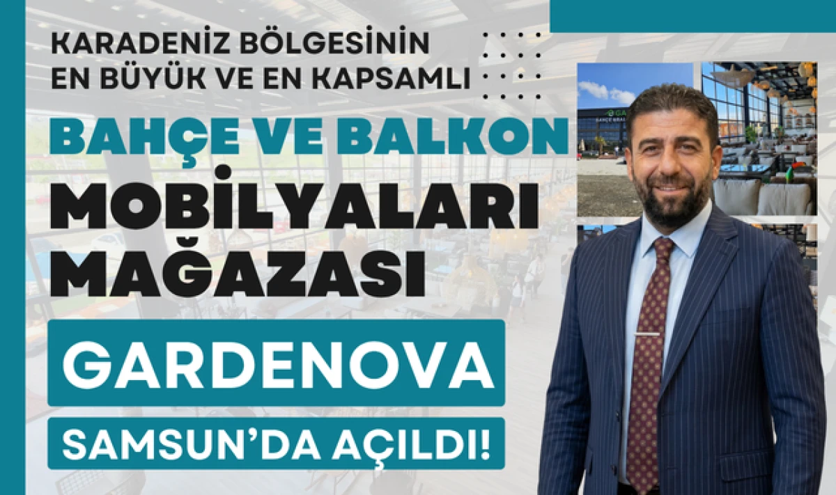 Karadeniz'in En B&uuml;y&uuml;k Bah&ccedil;e Balkon Mobilya Mağazası Gardenova A&ccedil;ıldı!