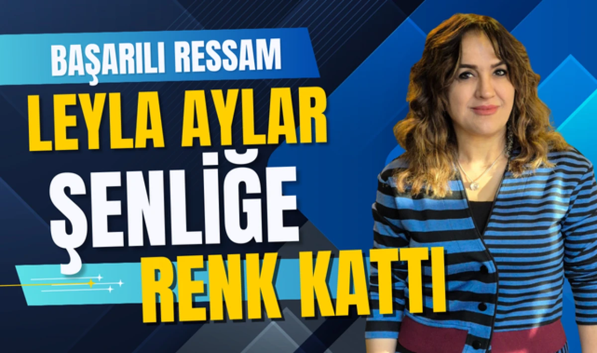 Leylar Aylar, Eserleriyle Alışveriş Şenliğine Renk Kattı