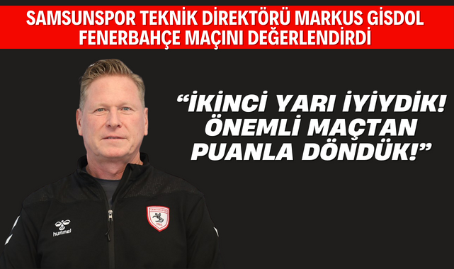 Markus Gisdol Fenerbahçe Maçını Değerlendirdi!
