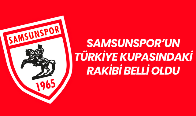 Samsunspor'un Türkiye Kupasındaki Rakibi Karagümrük Spor!