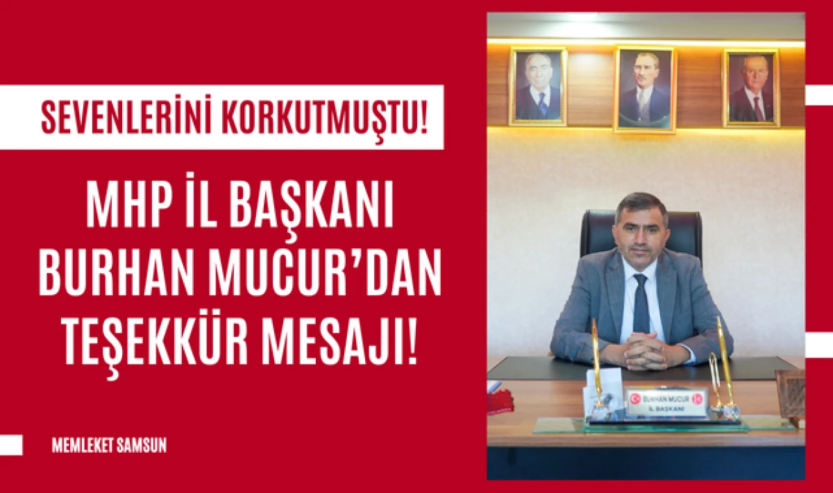 MHP Samsun İl Başkanı Burhan Mucur'dan Teşekkür!