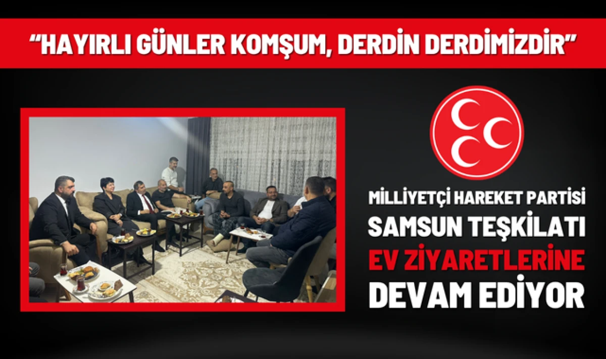 MHP Samsun Teşkilatı Sahada; Derdiniz Derdimizdir!