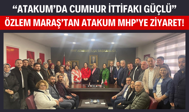 Özlem Maraş'tan MHP Atakum İlçe Başkanlığına Ziyaret!
