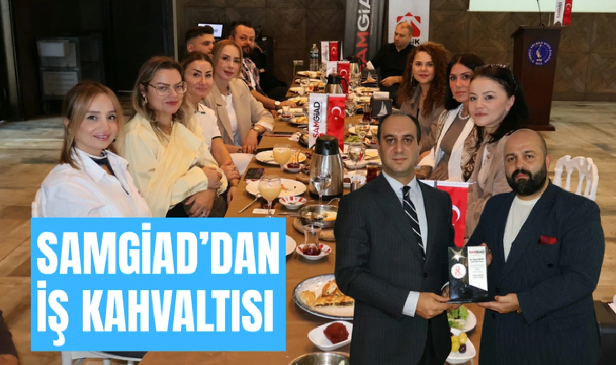SAMGİAD İş Kahvaltısının Konuğu İş Kur İl M&uuml;d&uuml;r&uuml; D&uuml;r&uuml;ml&uuml;