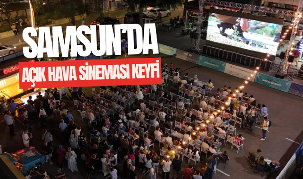 Samsun Büyükşehir Belediyesinden Açık Hava Sineması!