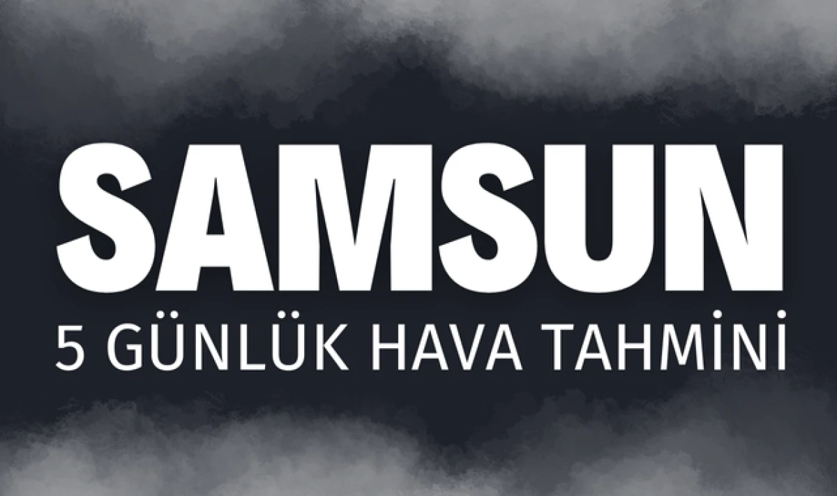 Samsun Hava Durumu: Bugün Hava Nasıl Olacak?