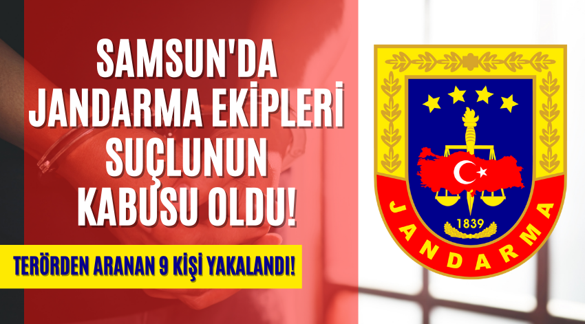 SAMSUN JANDARMA SUÇLUNUN KABUSU OLDU!