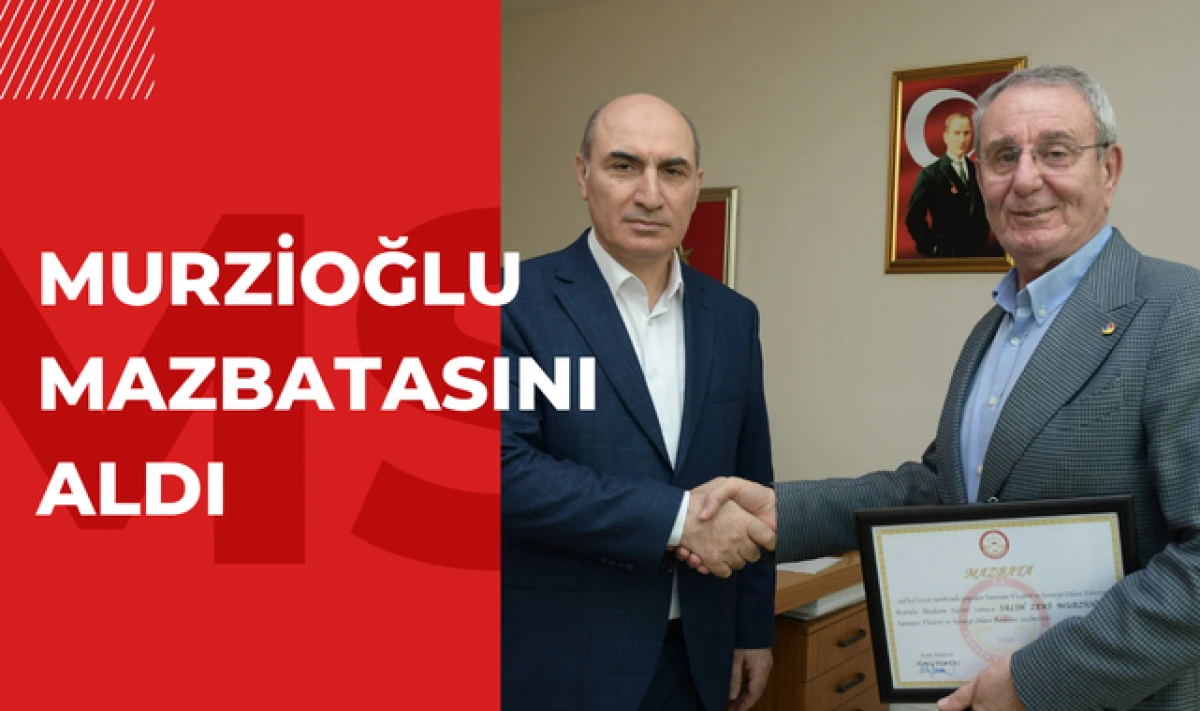 Samsun TSO Başkanı Salih Zeki Murzioğlu Mazbatasını Aldı!
