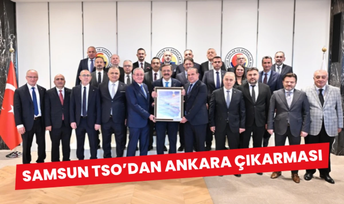 Samsun TSO Heyetinden Ankara &Ccedil;ıkarması!
