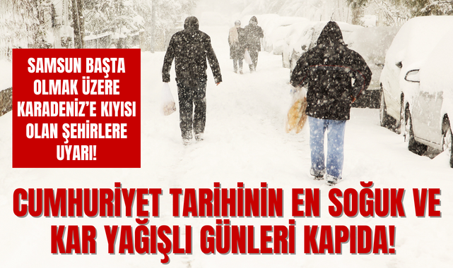 Samsun'da Cumhuriyet Tarihinin En Soğuk Günleri Kapıda!