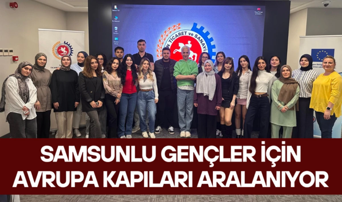 Samsunlu Gen&ccedil;ler İ&ccedil;in Avrupa Kapıları Aralanıyor!