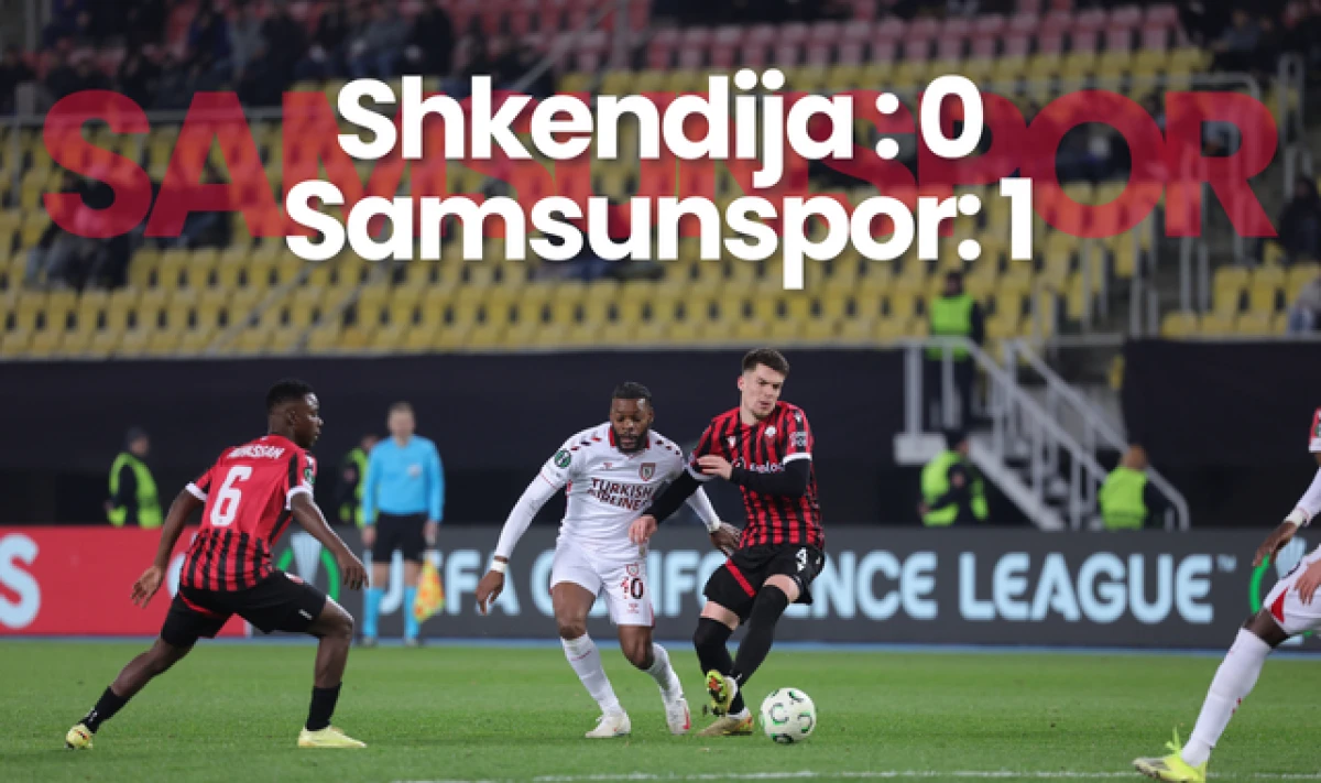 Samsunspor Konferans Liginde Shk&euml;ndija'yı 1-0 Yendi!