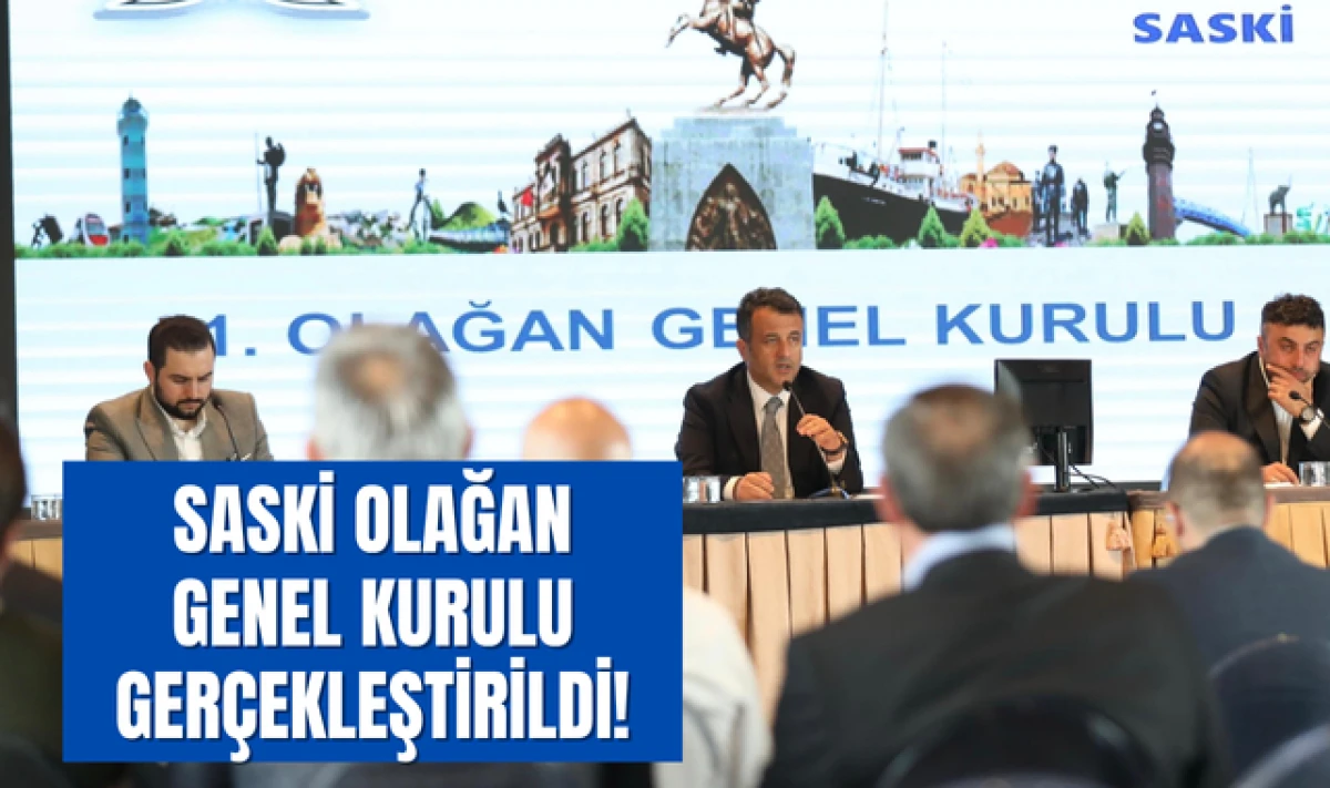 SASKİ 2025 Yılı Olağan Genel Kurulu Gerçekleşti!