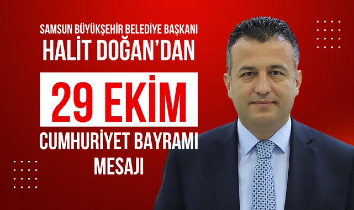 SBB Başkanı Halit Doğan'dan Cumhuriyet Bayramı Mesajı!