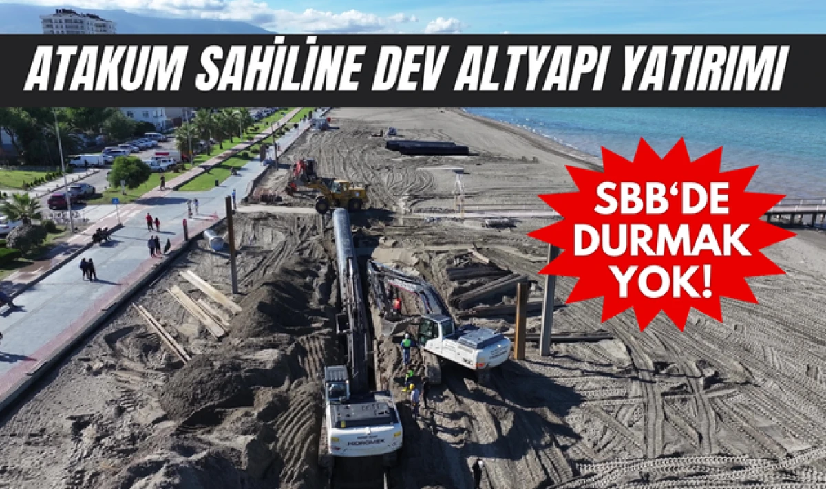 SBB'den Atakum Sahiline Dev Altyapı Yatırımı!