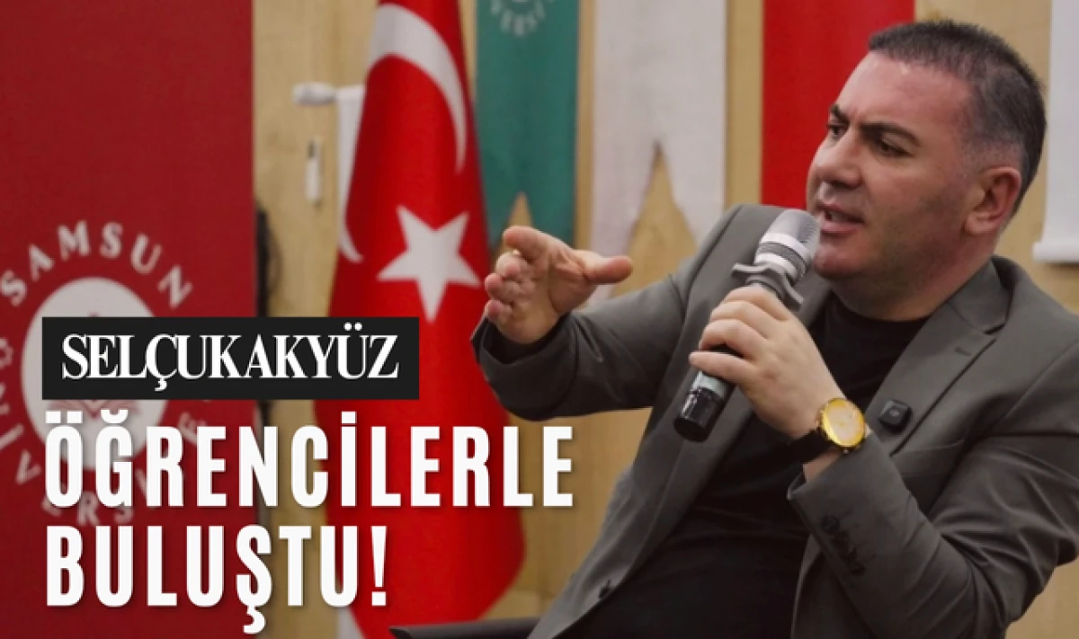 Sel&ccedil;uk Aky&uuml;z, SAM&Uuml;'de &Ouml;ğrencilerle Buluştu!
