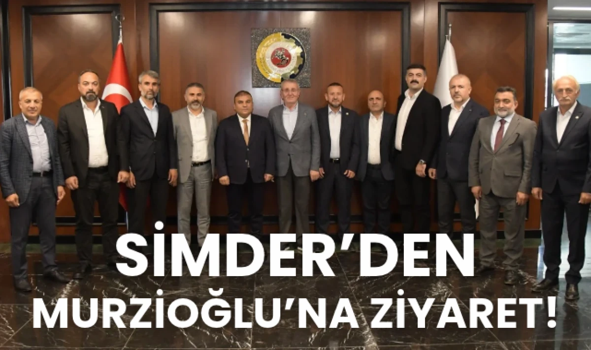 SİMDER, STSO Başkanı Murzioğlu'nu Ziyaret Etti!