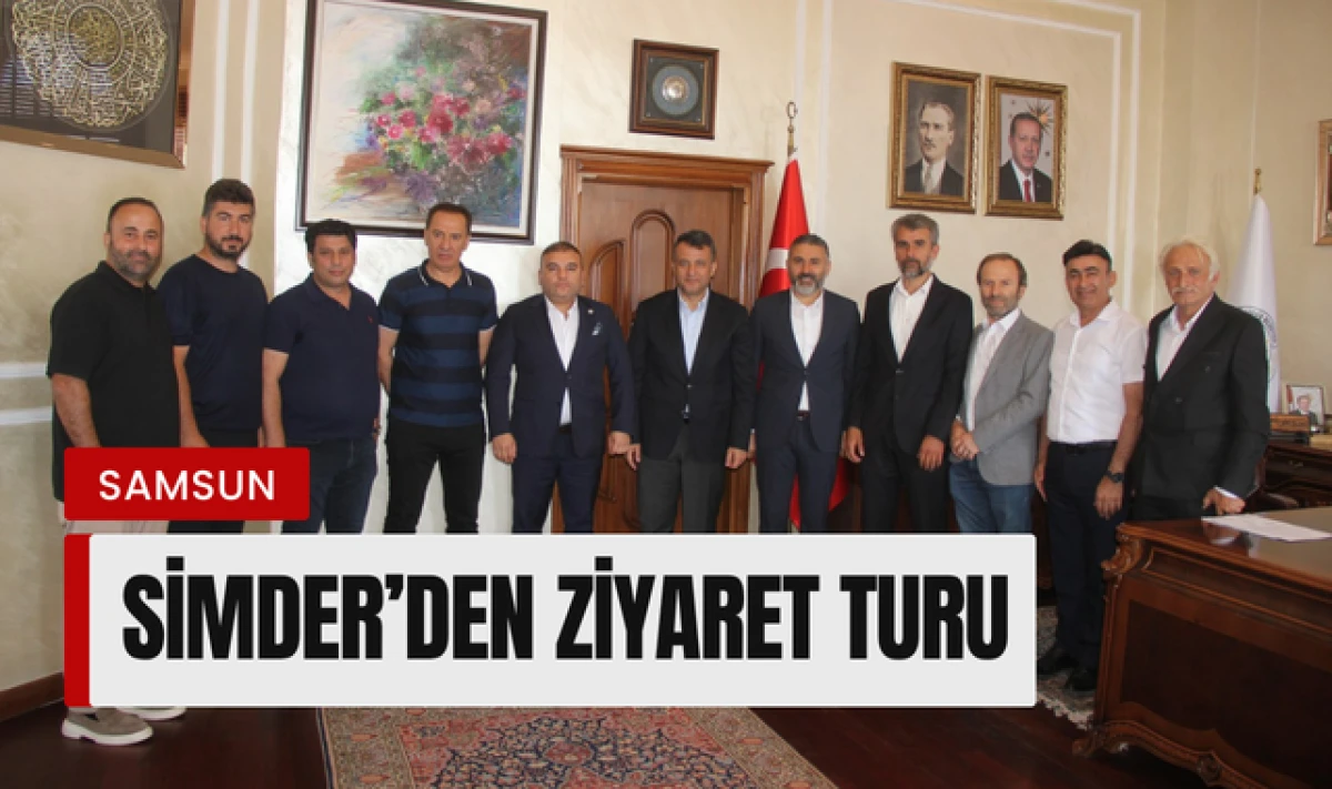 SİMDER'den Samsun'daki Kurumlara Ziyaret Turu