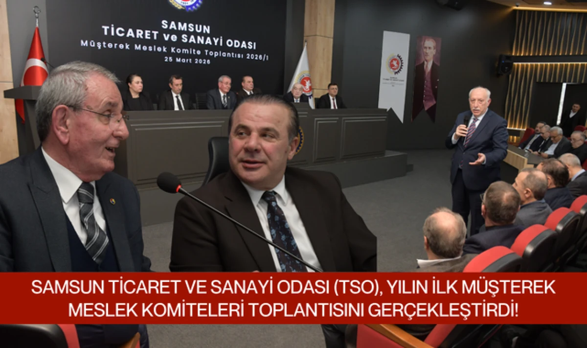 STSO Samsun'daki Meslek Sekt&ouml;r Temsilcilerini Buluşturdu!