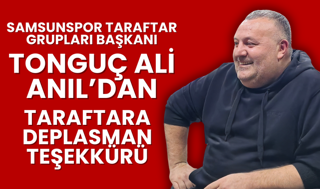 Tonguç Ali Anıl'dan Samsunspor Taraftarına Teşekkür!