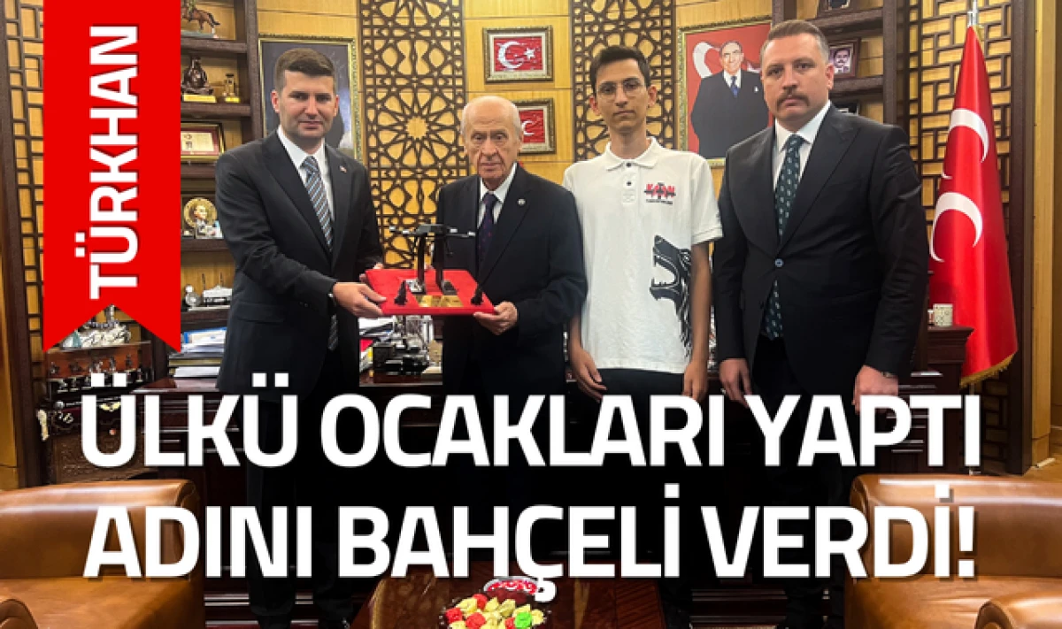 Ülkü Ocakları Yaptı, Adını Bahçeli Verdi: TÜRKHAN!