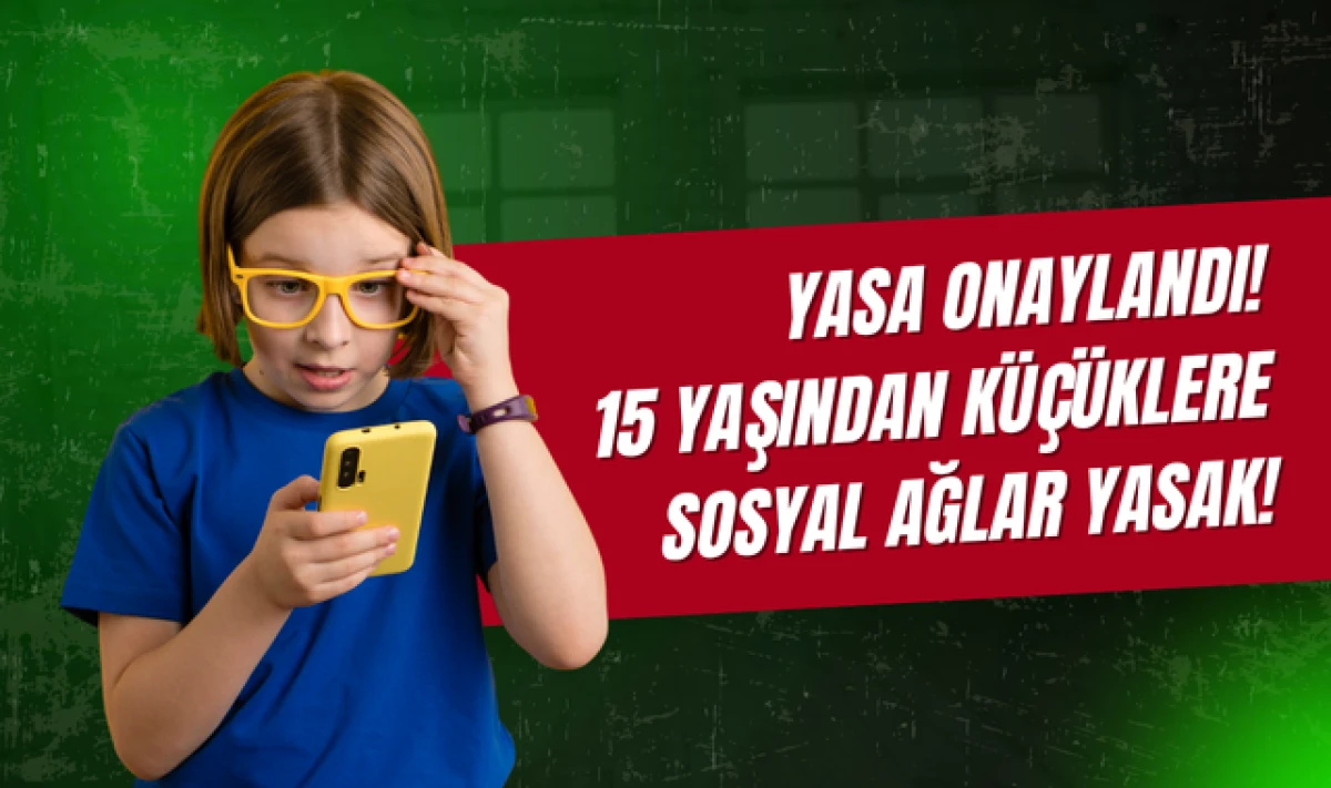 Yasa Onaylandı: 15 Yaşından K&uuml;&ccedil;&uuml;klere Sosyal Medya Yasak!