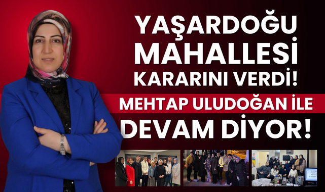 Yaşardoğu Mahallesi Mehtap Uludoğan ile Devam Diyor!