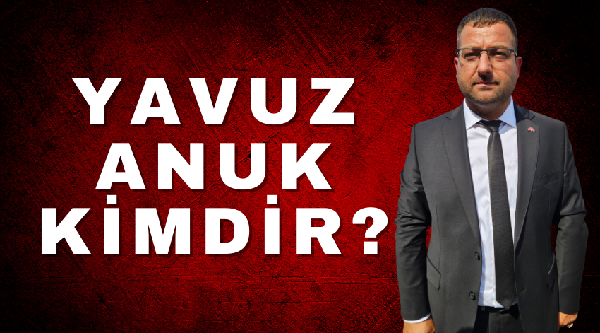 Yavuz Anuk Kimdir?
