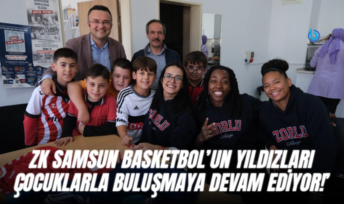 Zorlu Koleji Samsun Basketbol Kulübü Çocuklarla Buluşuyor!